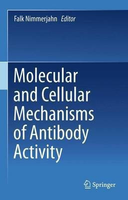 Molecular and Cellular Mechanisms of Antibody Activity(English, Paperback, unknown)