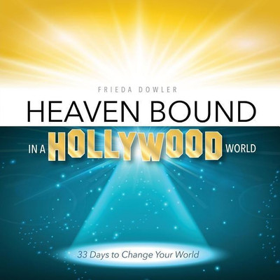 Heaven Bound in a Hollywood World(English, Paperback, Dowler Frieda)