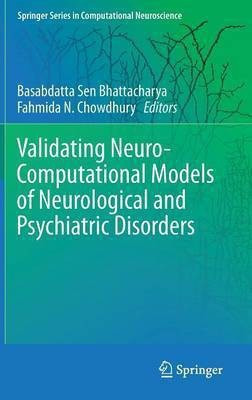 Validating Neuro-Computational Models of Neurological and Psychiatric Disorders(English, Hardcover, unknown)