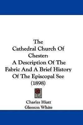 The Cathedral Church Of Chester(English, Paperback, Hiatt Charles)