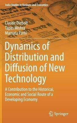 Dynamics of Distribution and Diffusion of New Technology(English, Hardcover, Diebolt Claude)