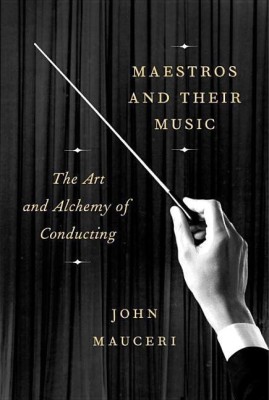 Maestros And Their Music(English, Hardcover, Mauceri John)