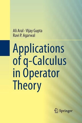 Applications of q-Calculus in Operator Theory(English, Paperback, Aral Ali)