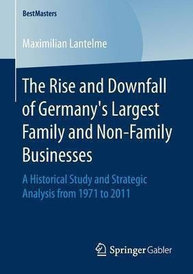 The Rise and Downfall of Germany's Largest Family and Non-Family Businesses(English, Paperback, Lantelme Maximilian)