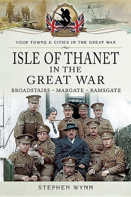 Isle of Thanet in the Great War(English, Paperback, Wynn Stephen)
