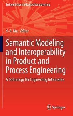 Semantic Modeling and Interoperability in Product and Process Engineering(English, Hardcover, unknown)