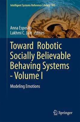 Toward Robotic Socially Believable Behaving Systems - Volume I(English, Hardcover, unknown)