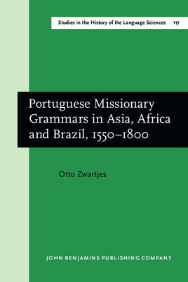 Portuguese Missionary Grammars in Asia, Africa and Brazil, 1550-1800(English, Hardcover, Zwartjes Otto)