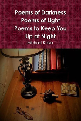 Poems of Darkness Poems of Light(English, Paperback, Keiser Michael)