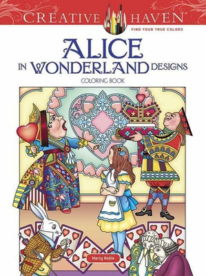 Creative Haven Alice in Wonderland Designs Coloring Book(English, Paperback, Noble Marty)