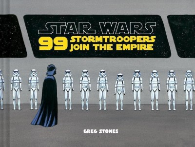 Star Wars: 99 Stormtroopers Join the Empire(English, Hardcover, Stones Greg)