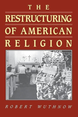 The Restructuring of American Religion(English, Paperback, Wuthnow Robert)