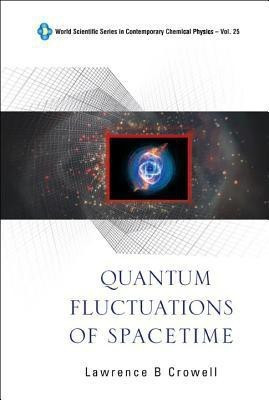 Quantum Fluctuations Of Spacetime(English, Hardcover, Crowell Lawrence Barr)