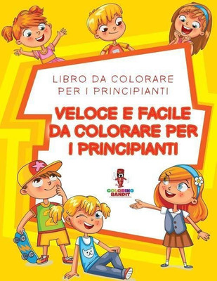 Veloce E Facile Da Colorare Per I Principianti(Italian, Paperback, Coloring Bandit)