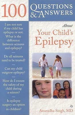 100 Questions & Answers About Your Child's Epilepsy(English, Paperback, Singh Anuradha)