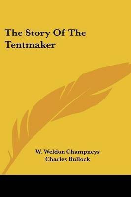 The Story Of The Tentmaker(English, Paperback, Champneys W Weldon)