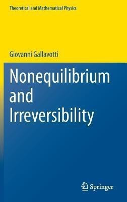 Nonequilibrium and Irreversibility(English, Hardcover, Gallavotti Giovanni)