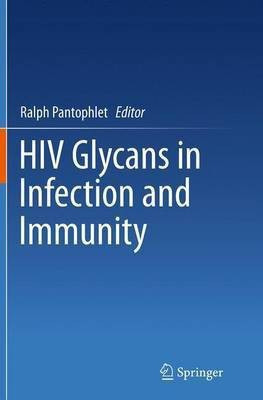 HIV Glycans in Infection and Immunity(English, Paperback, unknown)