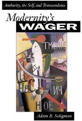 Modernity's Wager(English, Paperback, Seligman Adam B.)