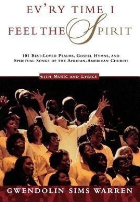 Ev'Ry Time I Feel the Spirit(English, Paperback, Warren Gwendolin Sims)