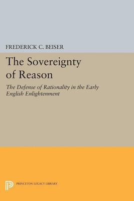 The Sovereignty of Reason(English, Paperback, Beiser Frederick C.)
