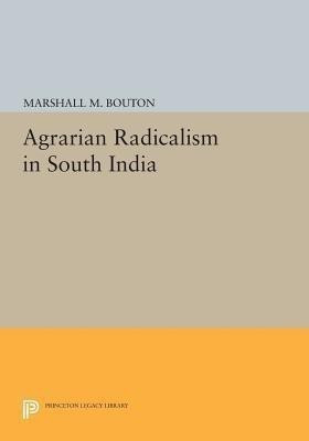 Agrarian Radicalism in South India(English, Paperback, Bouton Marshall M.)