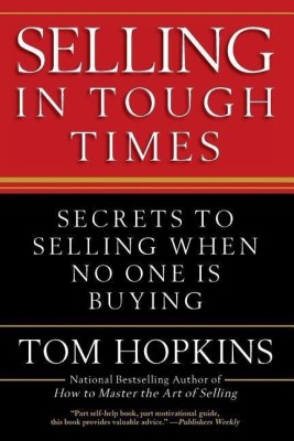 Selling in Tough Times(English, Paperback, Hopkins Tom)