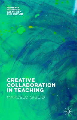 Creative Collaboration in Teaching(English, Hardcover, Giglio Marcelo)