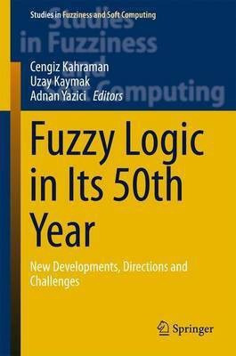 Fuzzy Logic in Its 50th Year(English, Hardcover, unknown)