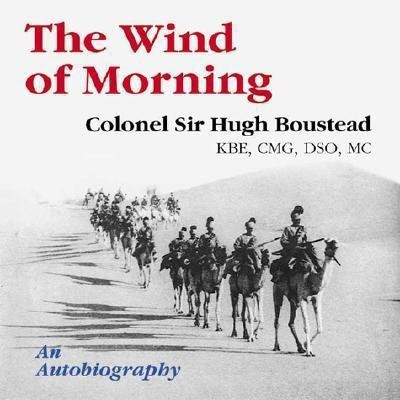 Wind of Morning: An Autobiography(English, Paperback, Boustead Hugh Colonel Sir)