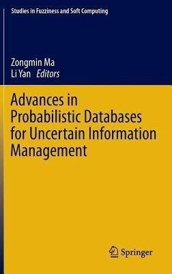 Advances in Probabilistic Databases for Uncertain Information Management(English, Hardcover, unknown)