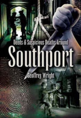 Foul Deeds and Suspicious Deaths Around Southport(English, Paperback, Wright Geoffrey)