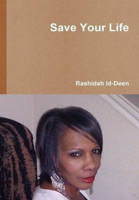 Save Your Life(English, Hardcover, Id-Deen Rashidah)