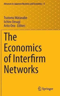 The Economics of Interfirm Networks(English, Hardcover, unknown)