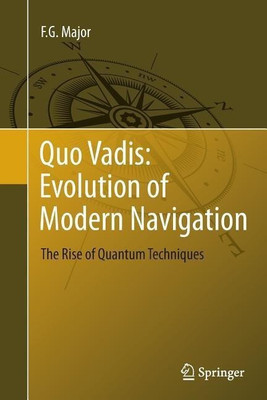 Quo Vadis: Evolution of Modern Navigation(English, Paperback, Major F. G.)