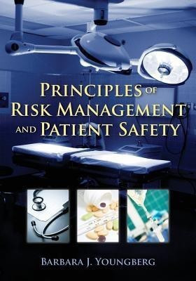 Principles of Risk Management and Patient Safety(English, Paperback, Youngberg Barbara J.)