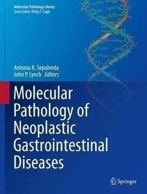 Molecular Pathology of Neoplastic Gastrointestinal Diseases(English, Hardcover, unknown)
