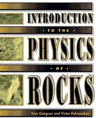 Introduction to the Physics of Rocks(English, Hardcover, Gueguen Yves)