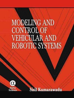 Modeling and Control of Vehicular and Robotic Systems(English, Hardcover, Kumarawadu Sisil)