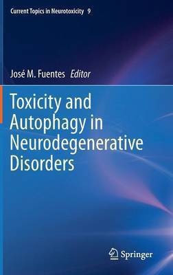 Toxicity and Autophagy in Neurodegenerative Disorders(English, Hardcover, unknown)