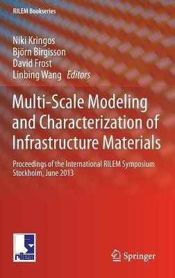 Multi-Scale Modeling and Characterization of Infrastructure Materials(English, Hardcover, unknown)