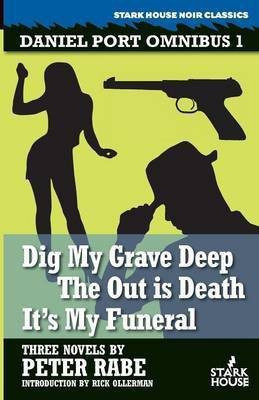 Dig My Grave Deep / The Out is Death / It's My Funeral(English, Paperback, Rabe Peter)