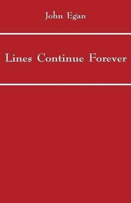 Lines Continue Forever(English, Paperback, Egan John Mr)
