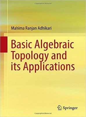 Basic Algebraic Topology and its Applications(English, Hardcover, Adhikari Mahima Ranjan)