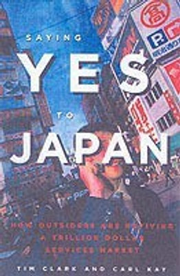 Saying Yes to Japan(English, Paperback, Clark Tim)