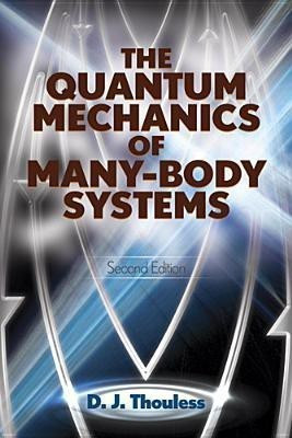 The Quantum Mechanics of Many-Body Systems(English, Paperback, Thouless D.J.)