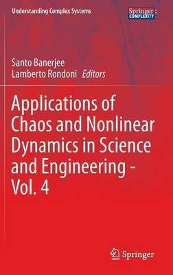 Applications of Chaos and Nonlinear Dynamics in Science and Engineering - Vol. 4(English, Hardcover, unknown)