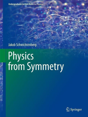 Physics from Symmetry(English, Hardcover, Schwichtenberg Jakob)