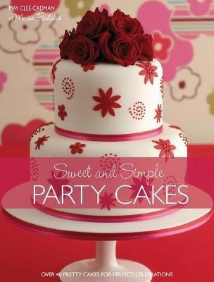 Sweet and Simple Party Cakes(English, Paperback, Clee-Cadman May)