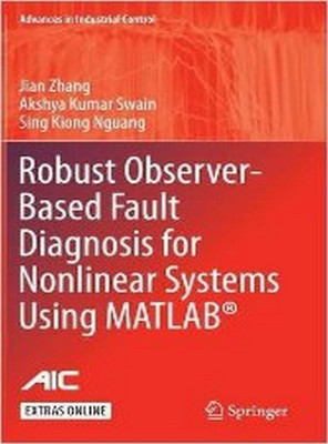 Robust Observer-Based Fault Diagnosis for Nonlinear Systems Using MATLAB (R)(English, Hardcover, Zhang Jian)